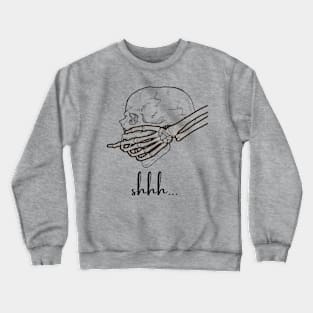 Shhh... Crewneck Sweatshirt